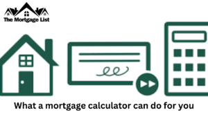 What a mortgage calculator can do for you