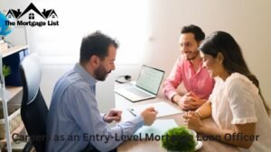 Careers as an Entry-Level Mortgage Loan Officer