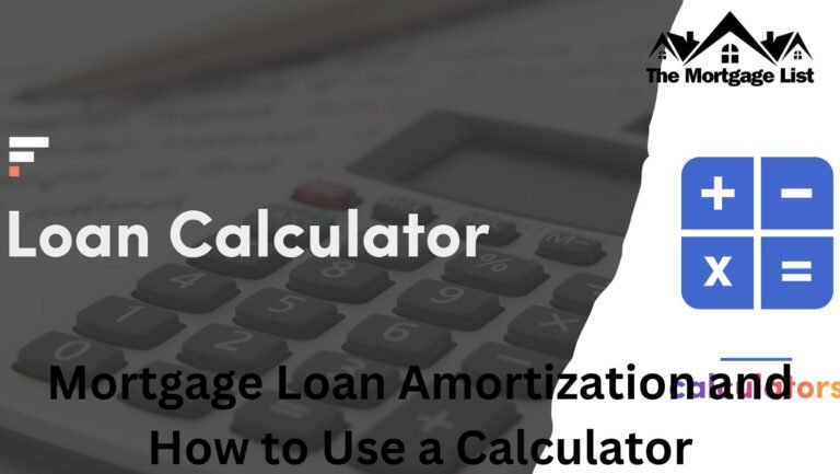 Mortgage Loan Amortization and How to Use a Calculator