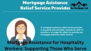 Mortgage Assistance for Hospitality Workers: Supporting Those Who Serve