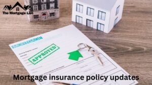 Mortgage Insurance Policy Updates
