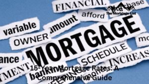 15-Year Mortgage Rates: A Comprehensive Guide