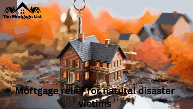 Mortgage Relief for Natural Disaster Victims