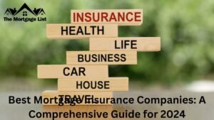 Best Mortgage Insurance Companies: A Comprehensive Guide for 2024